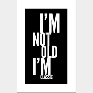 im not old im classic 24 Posters and Art